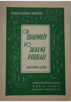 Od Białowieży po skalne Podhale, 1949 r.