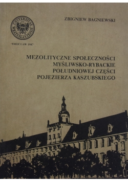Mezolityczne społeczności myśliwsko-rybackie południowej części Pojezierza Kaszubskiego