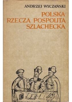 Polska rzeczą Polska Szlachecka