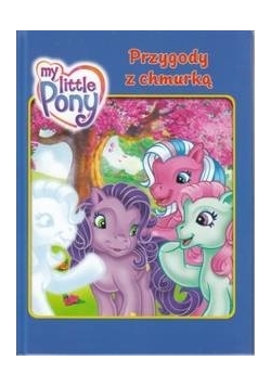 Przygody z chmurką. My little pony.