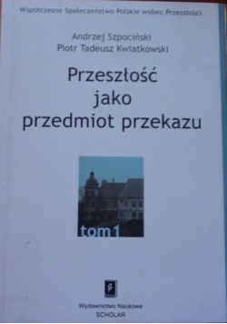 Przeszłość jako przedmiot przekazu T. I