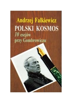 Polski kosmos. 10 esejów przy Gombrowiczu