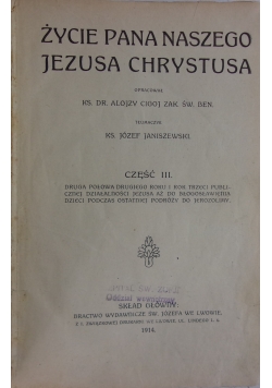 Życie Pana Naszego Jezusa Chrystusa ,1914r.,Cz.III