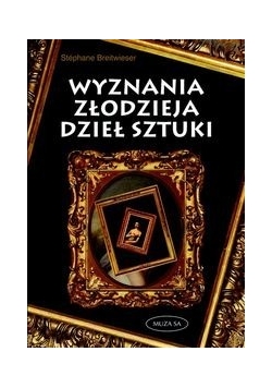 Wyznania złodzieja dzieł sztuki