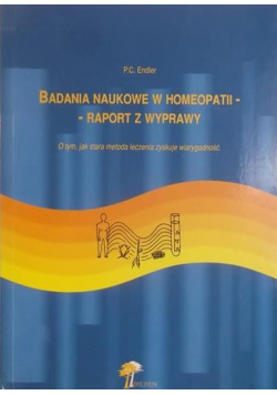 Endler P. C.  - Badania naukowe w homeopatii - raport z wyprawy