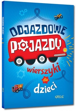 Odjazdowe pojazdy. Wierszyki dla dzieci BR GREG