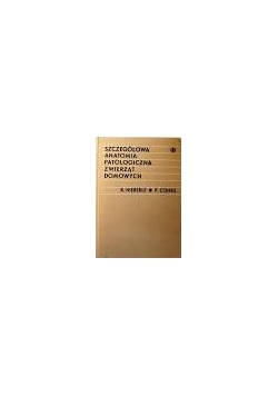 Szczegółowa anatomia patologiczna zwierząt domowych