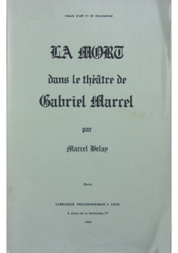 La Mort Dans le Theatre de Gabriel Marcel