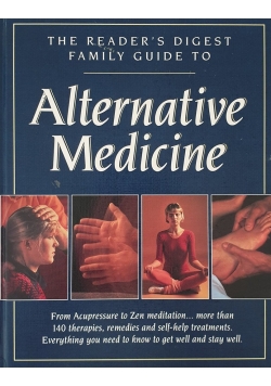 The Readers Digest Family Guide to Alternative Medicine