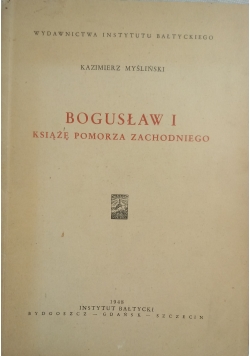Bogusław I Książę Pomorza Zachodniego, 1948 r.