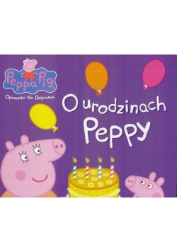 Świnka Peppa. Opowieści na dobranoc. O urodzinach
