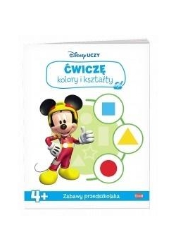 Disney Uczy. Ćwiczę kolory i kształty