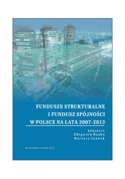 Fundusze strukturalne i fundusz  spójności w Polsce na lata 2007 do 2013