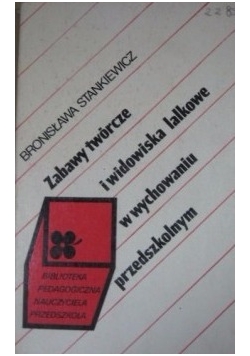 Zabawy twórcze i widowiska lalkowe w wychowaniu przedszkolnym