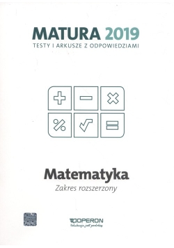 Matematyka Matura 2019 Testy i arkusze Zakres rozszerzony