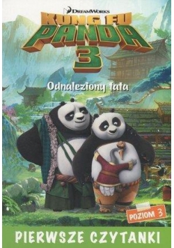 Pierwsze czytanki. Kung Fu Panda3 Odnaleziony tata
