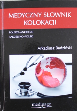 Medyczny słownik kolokacji Polsko Angielski Angielsko Polski