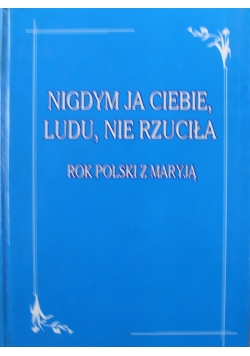 Nigdym ja ciebie ludu nie rzuciła