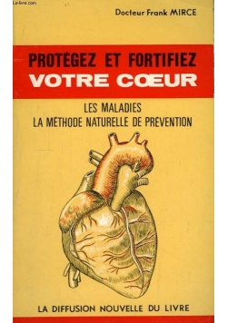 Protegez et fortifiez votre coeur