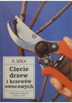 Cięcie drzew i krzewów owocowych