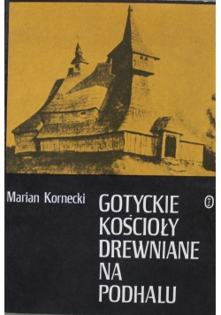 Gotyckie Kościoły Drewniane na Podhalu