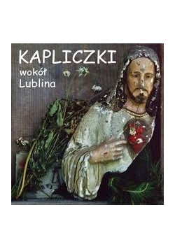 Kapliczki wokół Lublina