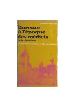 Florence a l'epoque des Medicis: de la cite a l'etat