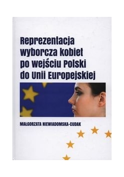 Reprezentacja wyborcza kobiet po wejściu Polski do Unii Europejskiej