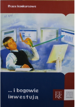 Prace konkursowe i bogowie inwestują