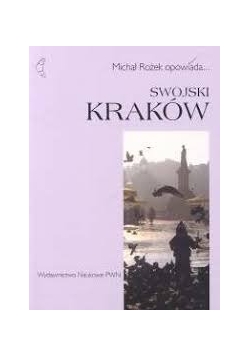 Michał Rożek opowiada... Swojski Kraków