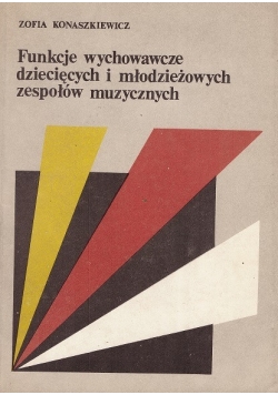 Funkcje wychowawcze dziecięcych i młodzieżowych zespołów muzycznych