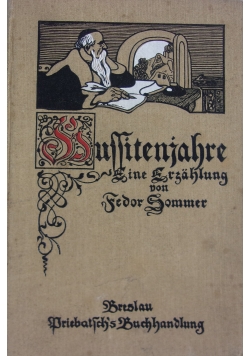 Hussiten Jahre eine erzählung von Theodor Sommer,1908r.