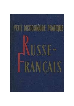Petit Dictionnaire Pratique. Russe-Francais