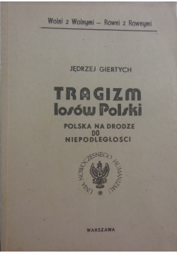 Tragizm losów Polski. Polska na drodze do niepodległości