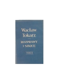 Rozprawy i szkice, Tom II