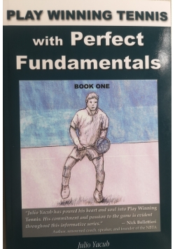Play Winning Tennis with Perfect Fundamentals Book 1
