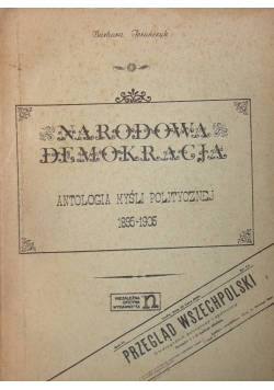 Narodowa demokracja. Antologia myśli politycznej 1895-1905