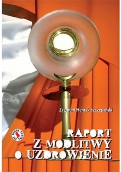 Raport z modlitwy o uzdrowienie