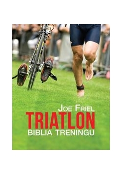 TRIATLON: biblia treningu