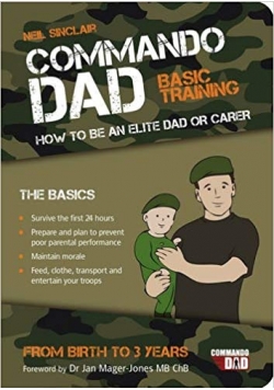 Commando dad basic training how to be an elite dad or carer