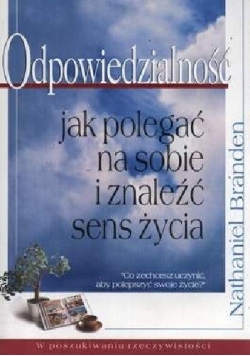 Odpowiedzialność. jak polegać na sobie i znaleźć sens życia