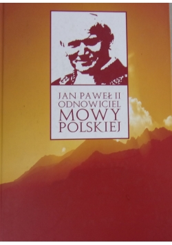Jan Paweł II odnowiciel mowy polskiej