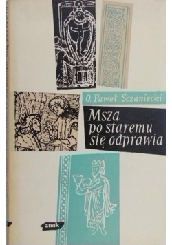 Msza po staremu się odprawia