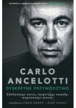 Carlo Ancelotti Dyskretne przywództwo