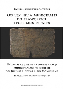 Od lex Iulia municipalis do flawijskich leges municipales