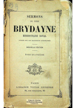 Sermons du pere Brydayne tome quatrieme 1887r