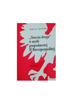 "Trzecia droga" w myśli gospodarczej II Rzeczypospolitej