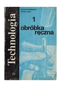 Technologia, cz. 1 obróbka ręczna