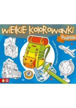 Wielkie kolorowanki. Podróże