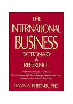 The International Business dictionary & reference